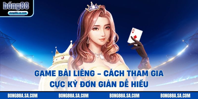 Game Bài Liêng - Cách Tham Gia Cực Kỳ Đơn Giản Dễ Hiểu